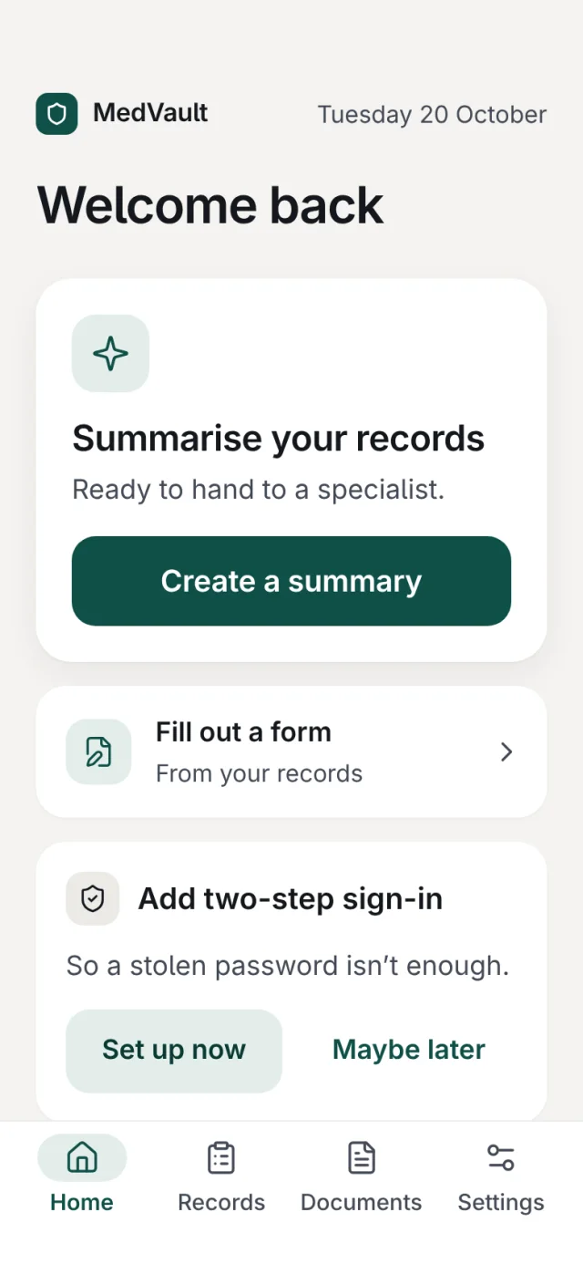 The MedVault Home screen. Its main button is Create a summary, ready to hand to a specialist. Below it: Fill out a form, from your records.